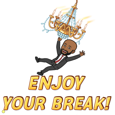 Enjoy Your Break!
